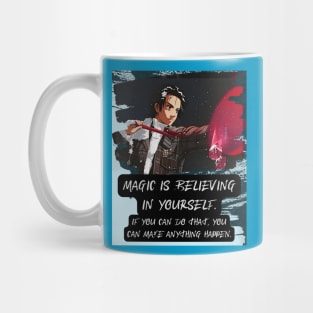 MAGIC is believing in yourself, you can...make anything happen Mug